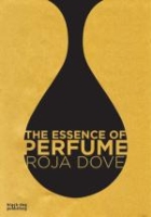 Roja Dove, The Essence of Perfume