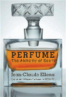 Perfume: The Alchemy of Scent by Jean-Claude Ellena