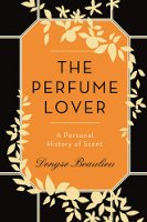 The Perfume Lover by Denyse Beaulieu