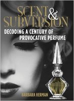 Scent & Subversion: Decoding a Century of Provocative Perfume, book cover