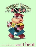 Pygmy Hippo Rock by Smell Bent + Pygmy Hippo 