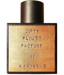 Kerosene Dirty Flower Factory