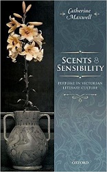 Scents and Sensibility: Perfume in Victorian Literary Culture